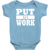 put in work Baby Onesie