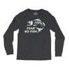 fear no fish Long Sleeve Shirts