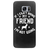 if i can't bring my dog i'm not going Samsung Galaxy S7 Edge