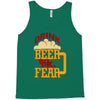 drink beer fuck fear Tank Top