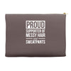 supporter of messy hair and sweatpants lounge funny Accessory Pouches