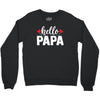 Hello Papa Crewneck Sweatshirt
