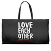 love each other Weekender Totes