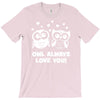 owl always love you T-Shirt