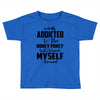i was addicted to the hokey pokey Toddler T-shirt