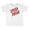 speed freak Toddler T-shirt