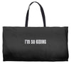 i'm so kiding Weekender Totes