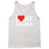 i love my boyfriend Tank Top