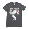 We Need More Teeth Ladies Fitted T-Shirt