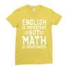 english is important but math is importanter Ladies Fitted T-Shirt