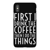 first i drink the coffee iPhoneX
