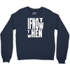 if not Crewneck Sweatshirt