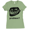 problem trollface troll face slogan internet meme t shirt2 Ladies Fitted T-Shirt