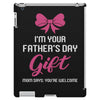 I'm Your Father's Day Gift Mom Says You're Welcome Baby Girl iPad 3 and 4 Case