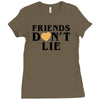 Friends Dont Lie Ladies Fitted T-Shirt
