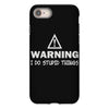 warning i do stupid things iPhone 8