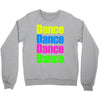 dance dance Crewneck Sweatshirt