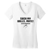 Suck my balls mate Women's V-Neck T-Shirt