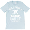 This Is What A Badass Daddy Looks Like T-Shirt