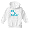 Be A Beast Youth Hoodie