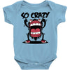 so crazy Baby Bodysuit