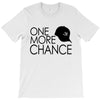 one more chance T-Shirt