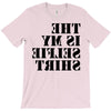this is my selfie shirt T-Shirt