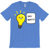wattever! T-Shirt