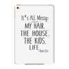 its all messy  my hair the house the kid life iPad Mini 4