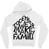 together we make a family Zipper Hoodie