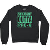 straight outta pre k Crewneck Sweatshirt