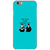 BUT NOW WE,RE STRESSED OUT iPhone 6/6s Case