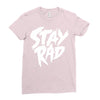 Stay Rad Ladies Fitted T-Shirt