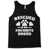 rescued is my favorite breed Tank Top