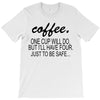 coffee one cuo will do T-Shirt