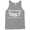 life short smile advice wisdom Tank Top