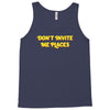 don't invite me places Tank Top
