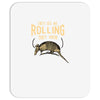 they see me rolling Mousepad