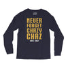 Never Forget Chazy Chaz Long Sleeve Shirts