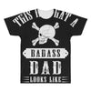 This Is What A Bad Ass Dad Looks Like All Over Men's T-shirt