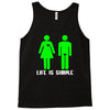 life is simple funny Tank Top