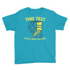 this test was a piece of cake Youth Tee
