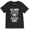All Men Are Created Equal But Only The Best Are Born In June V-Neck Tee