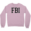 fbi humor Crewneck Sweatshirt