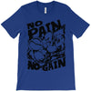 no pain no gain (2) T-Shirt