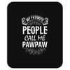 My Favorite People Call Me PawPaw Mousepad