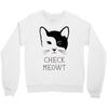 CHECK MEOWT Crewneck Sweatshirt
