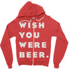 wish you were beer Zipper Hoodie