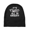 it's christmas and we're all in misery Baby Beanies