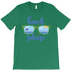 Beach Please T-Shirt